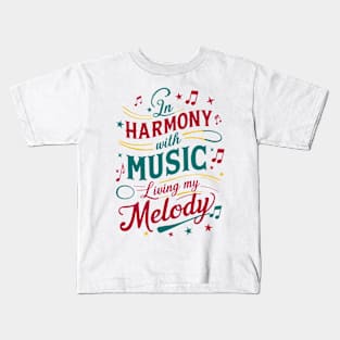 In harmony with music, living my melody (1) Kids T-Shirt